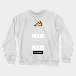 Pizza Mood Crewneck Sweatshirt